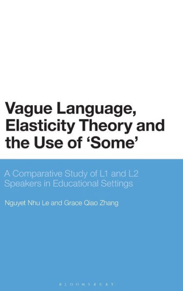 Vague Language, Elasticity Theory and the Use of 'Some': A Comparative Study of L1 and L2 Speakers in Educational Settings