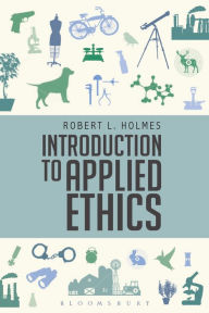 Title: Introduction to Applied Ethics, Author: Robert L. Holmes