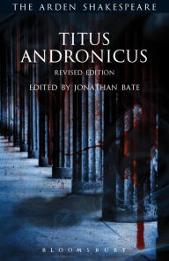 Title: Titus Andronicus: Revised Edition, Author: Jonathan Bate