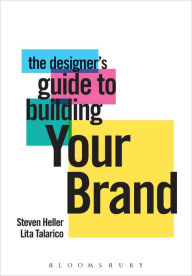 Title: The Designer's Guide to Building Your Brand, Author: Steven Heller