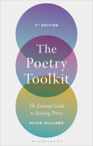 Title: The Poetry Toolkit: The Essential Guide to Studying Poetry / Edition 3, Author: Rhian Williams