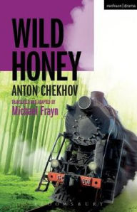 Title: Wild Honey, Author: Anton Chekhov