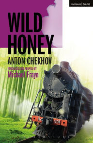 Title: Wild Honey, Author: Anton Chekhov