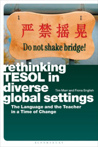 Title: Rethinking TESOL in Diverse Global Settings: The Language and the Teacher in a Time of Change, Author: Tim Marr