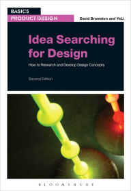 Title: Idea Searching for Design: How to Research and Develop Design Concepts, Author: David Bramston