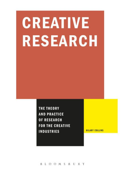 Creative Research: The Theory and Practice of Research for the Creative Industries