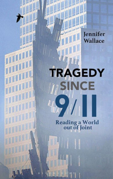 Tragedy Since 9/11: Reading a World out of Joint