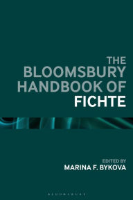 Title: The Bloomsbury Handbook of Fichte, Author: Marina F. Bykova