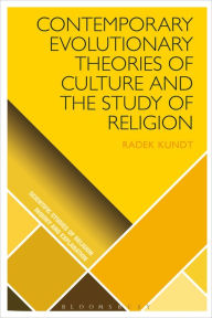 Title: Contemporary Evolutionary Theories of Culture and the Study of Religion, Author: Radek Kundt