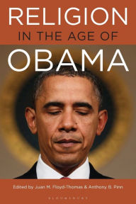 Title: Religion in the Age of Obama, Author: Juan M. Floyd-Thomas