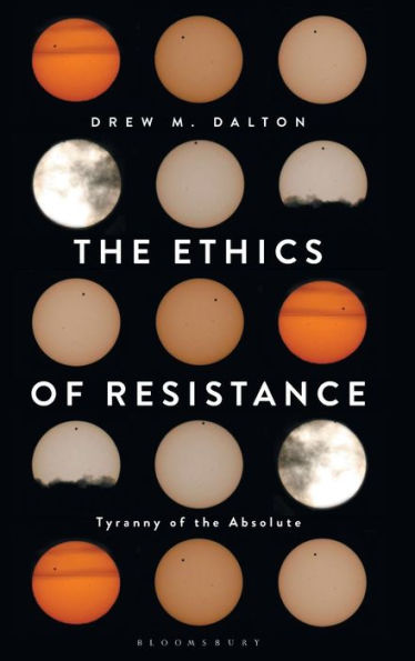 The Ethics of Resistance: Tyranny of the Absolute