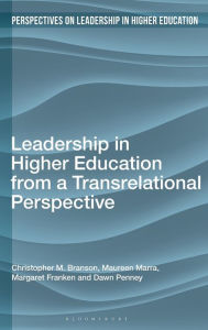 Title: Leadership in Higher Education from a Transrelational Perspective, Author: Christopher M. Branson