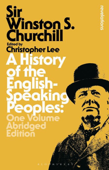 A History of the English-Speaking Peoples: One Volume Abridged Edition