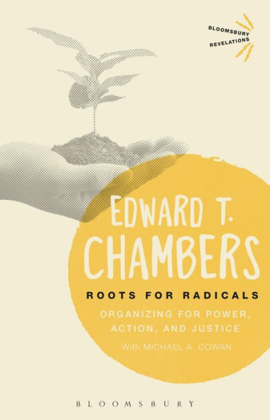 Roots for Radicals: Organizing Power, Action, and Justice