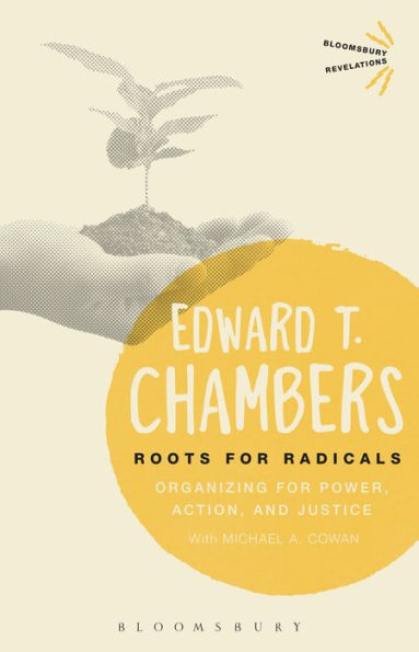 Roots for Radicals: Organizing for Power, Action, and Justice