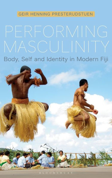 Performing Masculinity: Body, Self and Identity in Modern Fiji