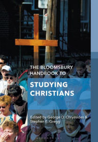 Title: The Bloomsbury Handbook to Studying Christians, Author: George D. Chryssides