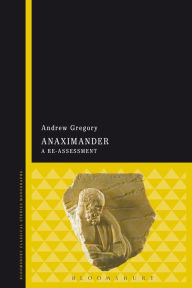 Title: Anaximander: A Re-assessment, Author: Andrew Gregory