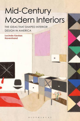 Mid Century Modern Interiors The Ideas That Shaped Interior Design In America Paperback