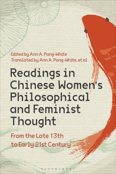 Readings Chinese Women's Philosophical and Feminist Thought: From the Late 13th to Early 21st Century
