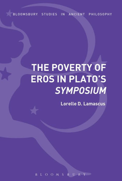 The Poverty of Eros Plato's Symposium