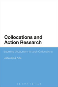 Title: Collocations and Action Research: Learning Vocabulary through Collocations, Author: Joshua Brook Antle