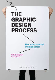 Title: The Graphic Design Process: How to be successful in design school, Author: Anitra Nottingham