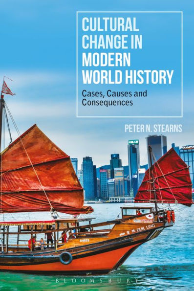 Cultural Change Modern World History: Cases, Causes and Consequences