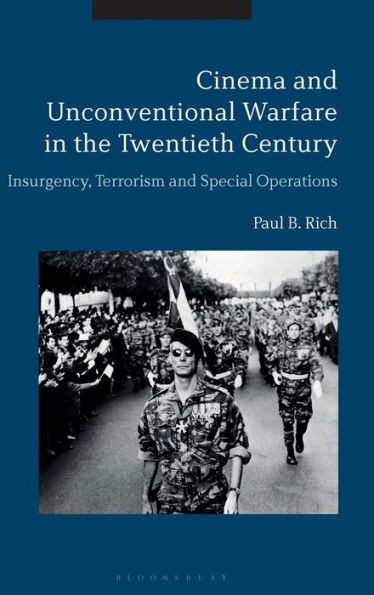 Cinema and Unconventional Warfare in the Twentieth Century: Insurgency, Terrorism and Special Operations