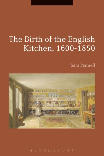 the Birth of English Kitchen, 1600-1850