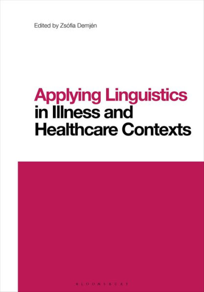 Applying Linguistics in Illness and Healthcare Contexts