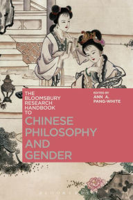 Title: The Bloomsbury Research Handbook of Chinese Philosophy and Gender, Author: Ann A. Pang-White