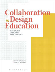 Title: Collaboration in Design Education: Case Studies & Teaching Methodologies, Author: Marty Maxwell Lane