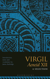 Title: Virgil Aeneid XII: A Selection, Author: James Burbidge