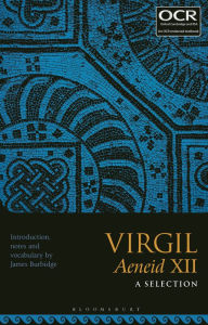 Title: Virgil Aeneid XII: A Selection, Author: James Burbidge