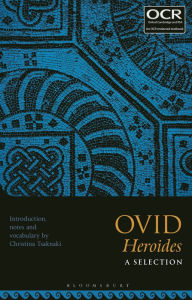 Title: Ovid, Heroides: A Selection, Author: Christina Tsaknaki