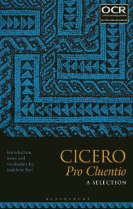 Title: Cicero, Pro Cluentio: A Selection, Author: Matthew Barr