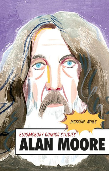 Alan Moore: A Critical Guide