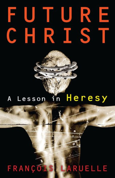 Future Christ: A Lesson Heresy