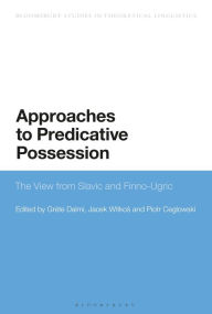 Title: Approaches to Predicative Possession: The view from Slavic and Finno-Ugric, Author: Gréte Dalmi