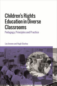 Title: Children's Rights Education in Diverse Classrooms: Pedagogy, Principles and Practice, Author: Lee Jerome