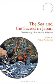 Title: The Sea and the Sacred in Japan: Aspects of Maritime Religion, Author: Fabio Rambelli