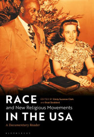 Title: Race and New Religious Movements in the USA: A Documentary Reader, Author: Emily Suzanne Clark