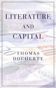 Title: Literature and Capital, Author: Thomas Docherty