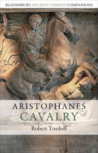 Title: Aristophanes: Cavalry, Author: Robert Tordoff