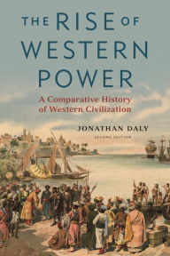 Title: The Rise of Western Power: A Comparative History of Western Civilization, Author: Jonathan Daly