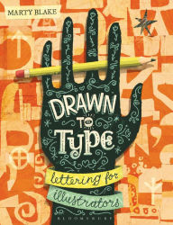 Title: Drawn to Type: Lettering for Illustrators, Author: Marty Blake
