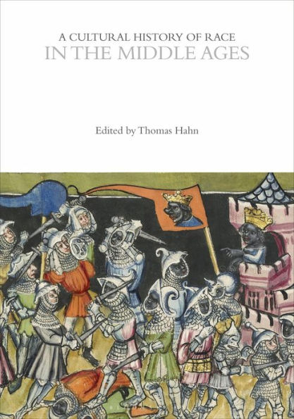 A Cultural History of Race in the Middle Ages