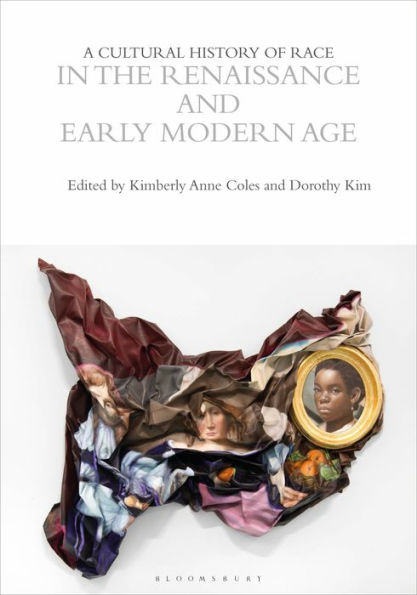 A Cultural History of Race the Renaissance and Early Modern Age