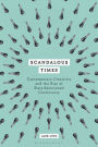 Scandalous Times: Contemporary Creativity and the Rise of State-Sanctioned Controversy